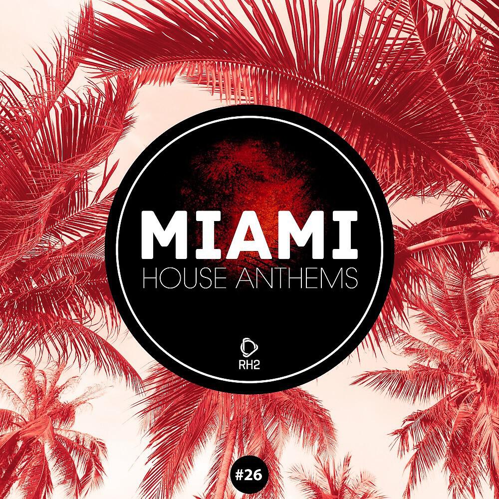 Релиз Miami House Anthems, Vol. 26