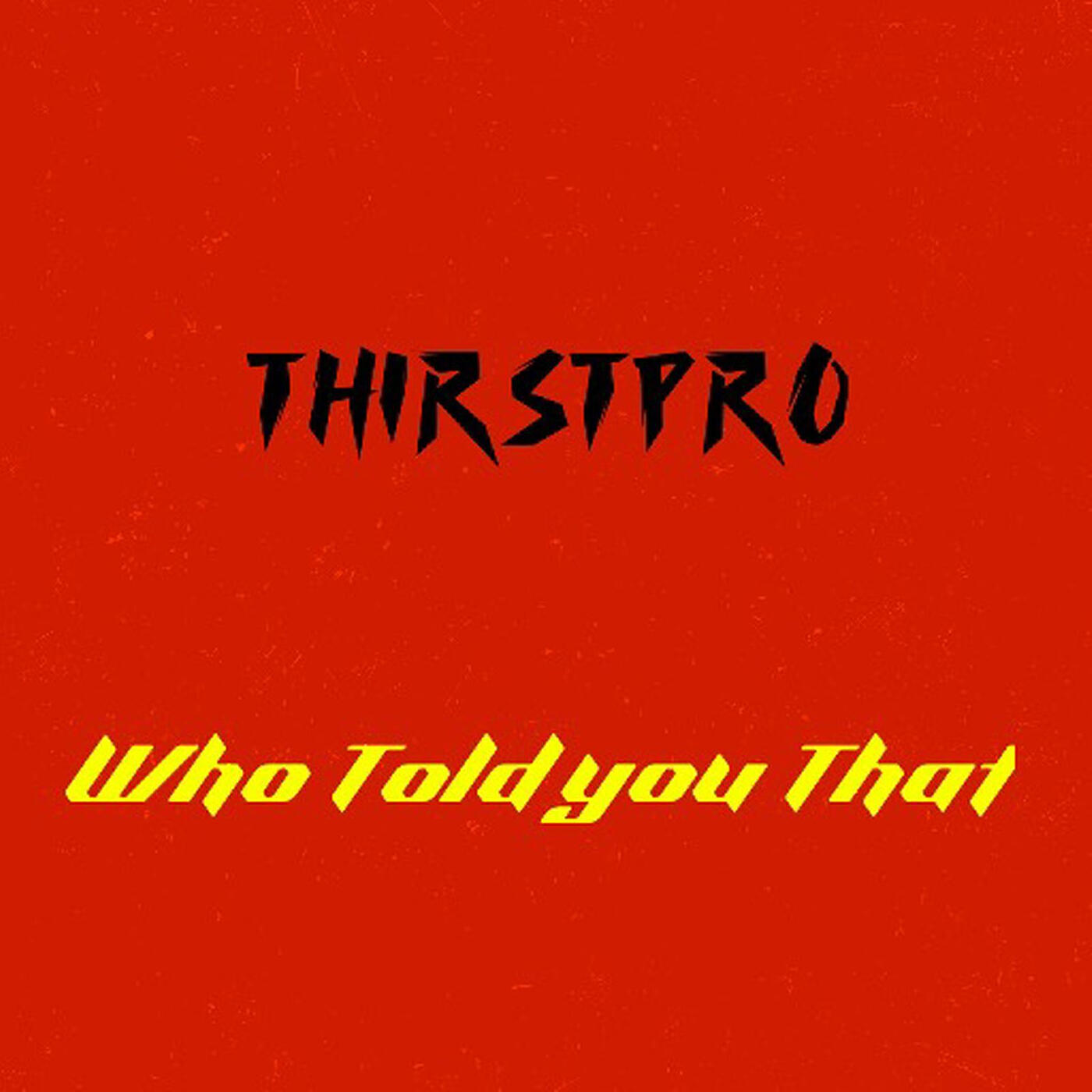 Релиз Who Told You That