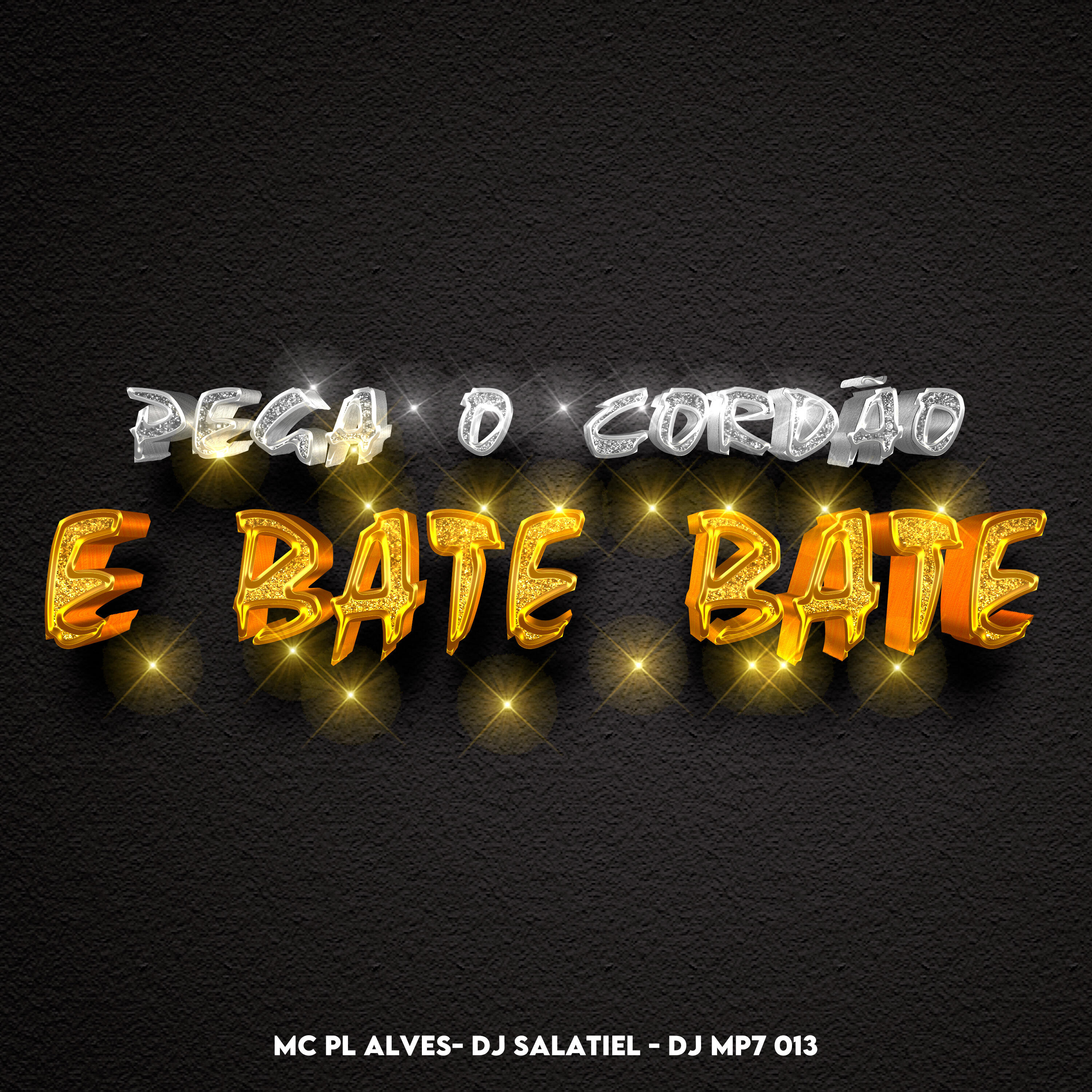 Постер альбома Pega o Cordão e Bate Bate