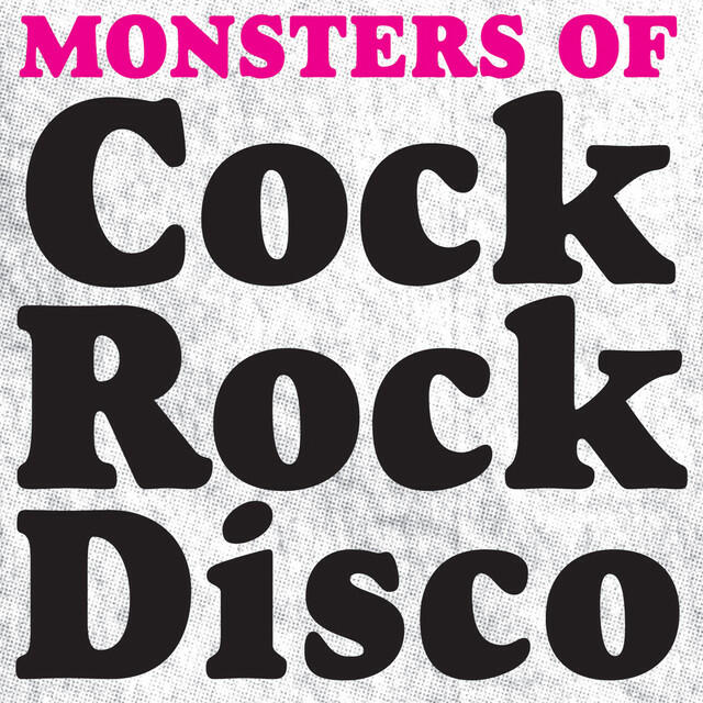 Релиз Monster Of Cock Rock Disco