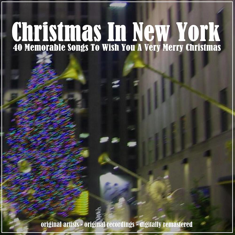 Постер альбома Christmas in New York (40 Memorable Songs to Wish You a Very Merry Christmas)