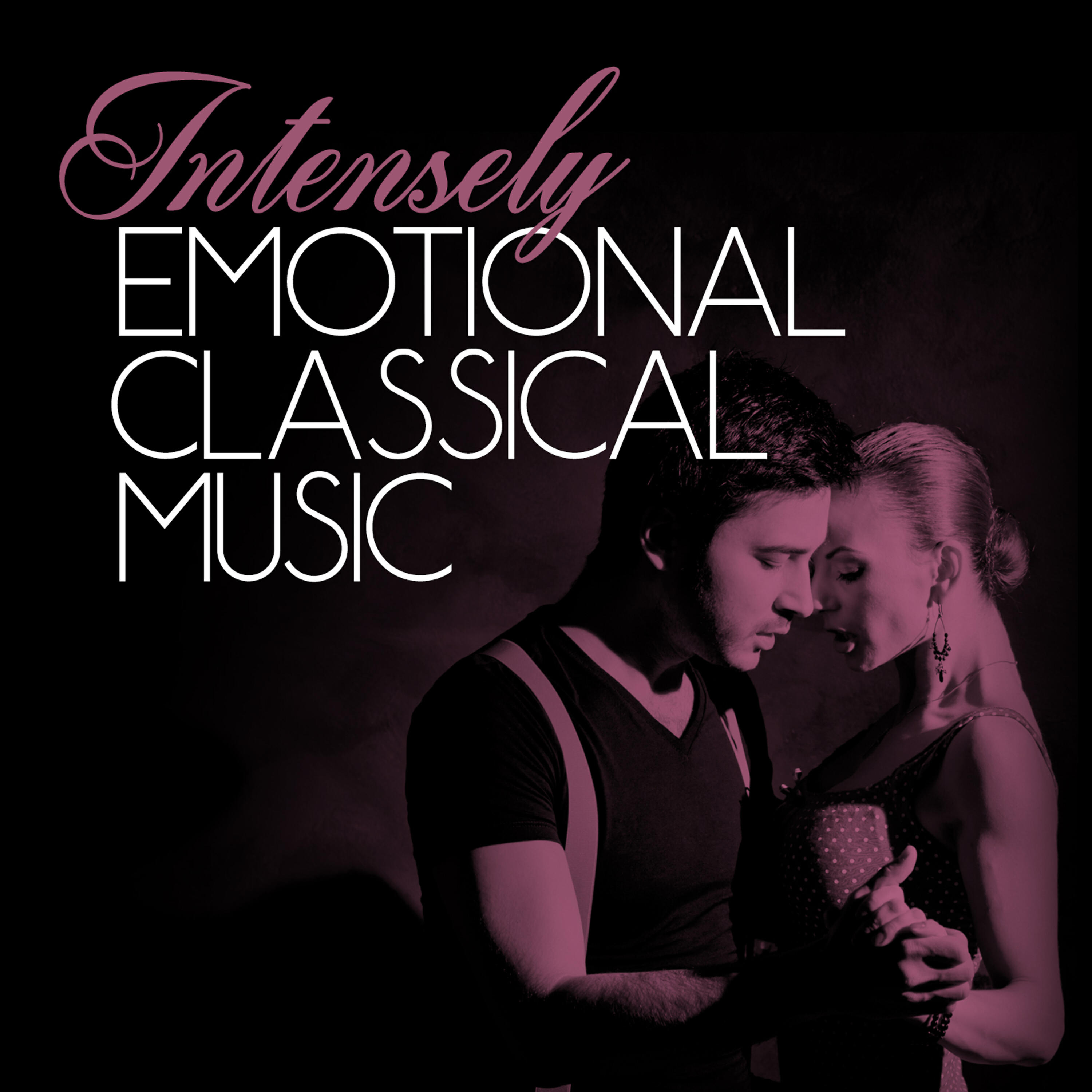 Постер альбома Intensely Emotional Classical Music