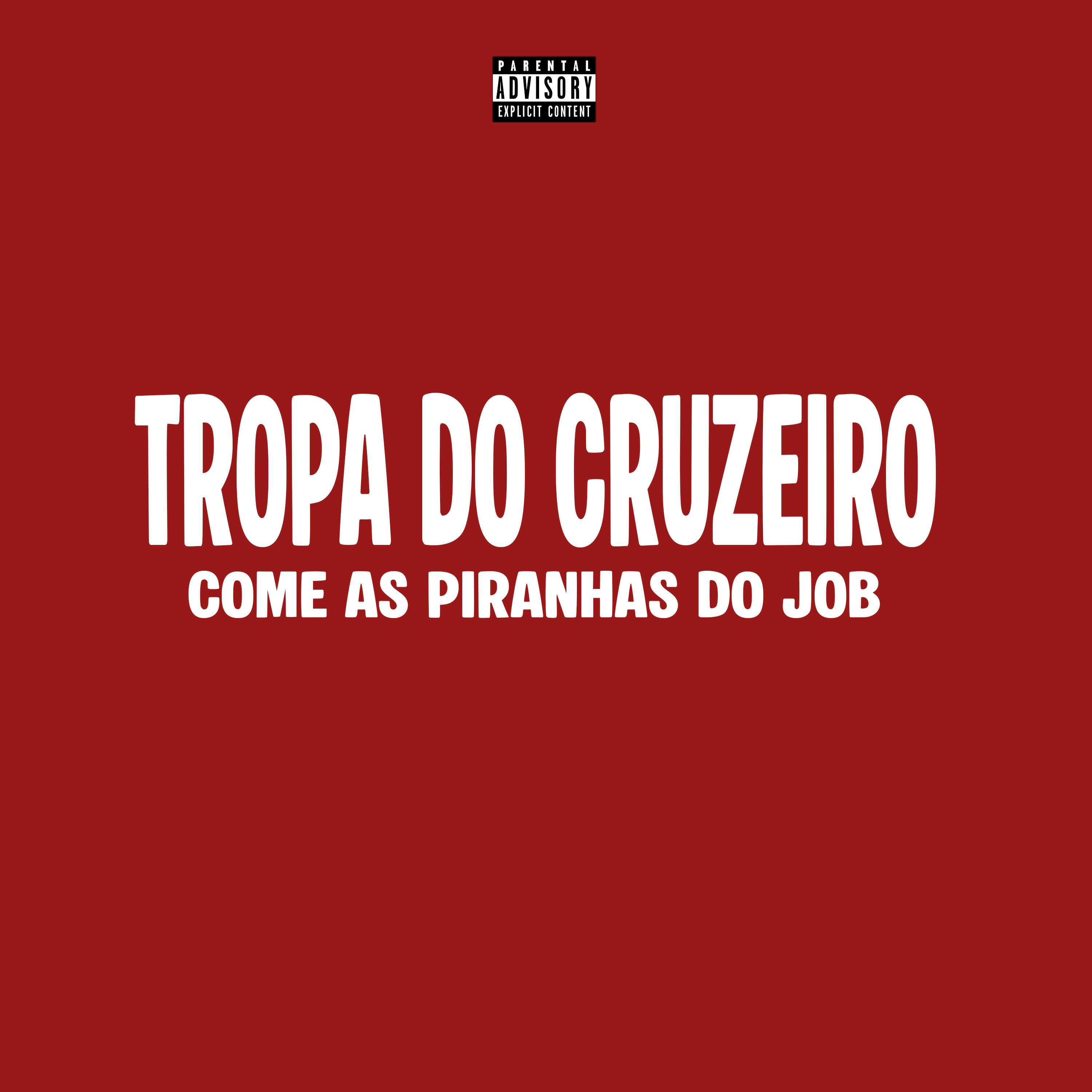 Релиз Tropa do Cruzeiro Come as Piranhas do Job