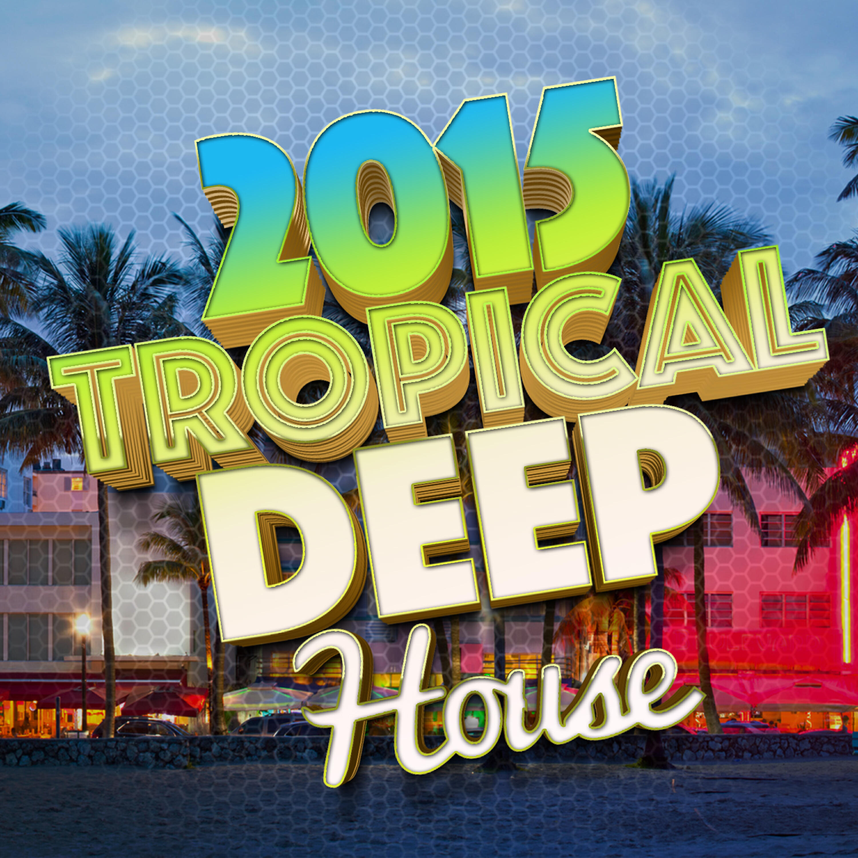 Релиз 2015: Tropical Deep House