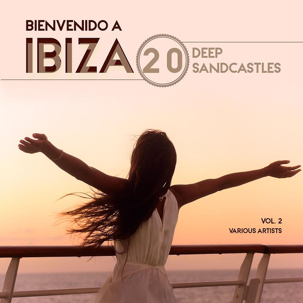 Релиз Bienvenido a Ibiza (20 Deep Sandcastles), Vol. 2