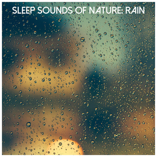 Релиз Sleep Sounds of Nature: Rain