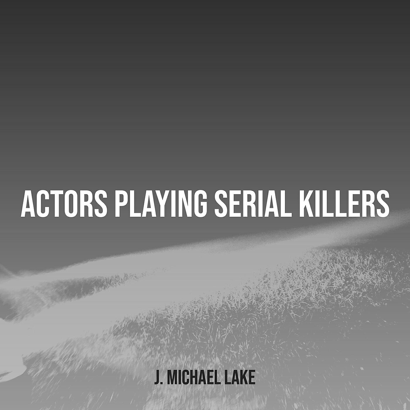 Релиз Actors Playing Serial Killers