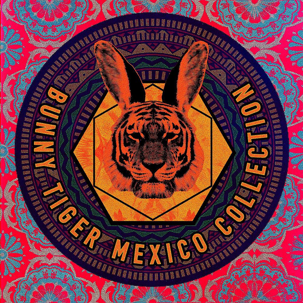 Релиз Bunny Tiger Mexico Collection