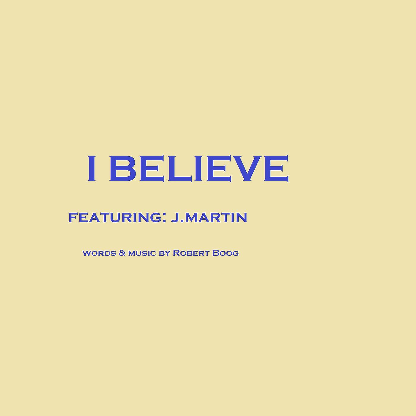 Релиз I Believe (feat. JMartin)