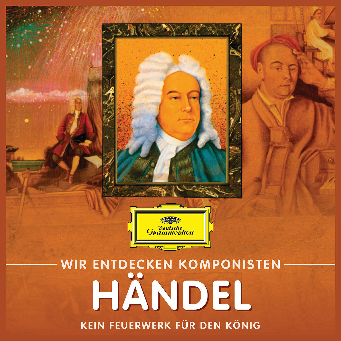 Релиз Wir entdecken Komponisten: Georg Friedrich Händel – Kein Feuerwerk für den König