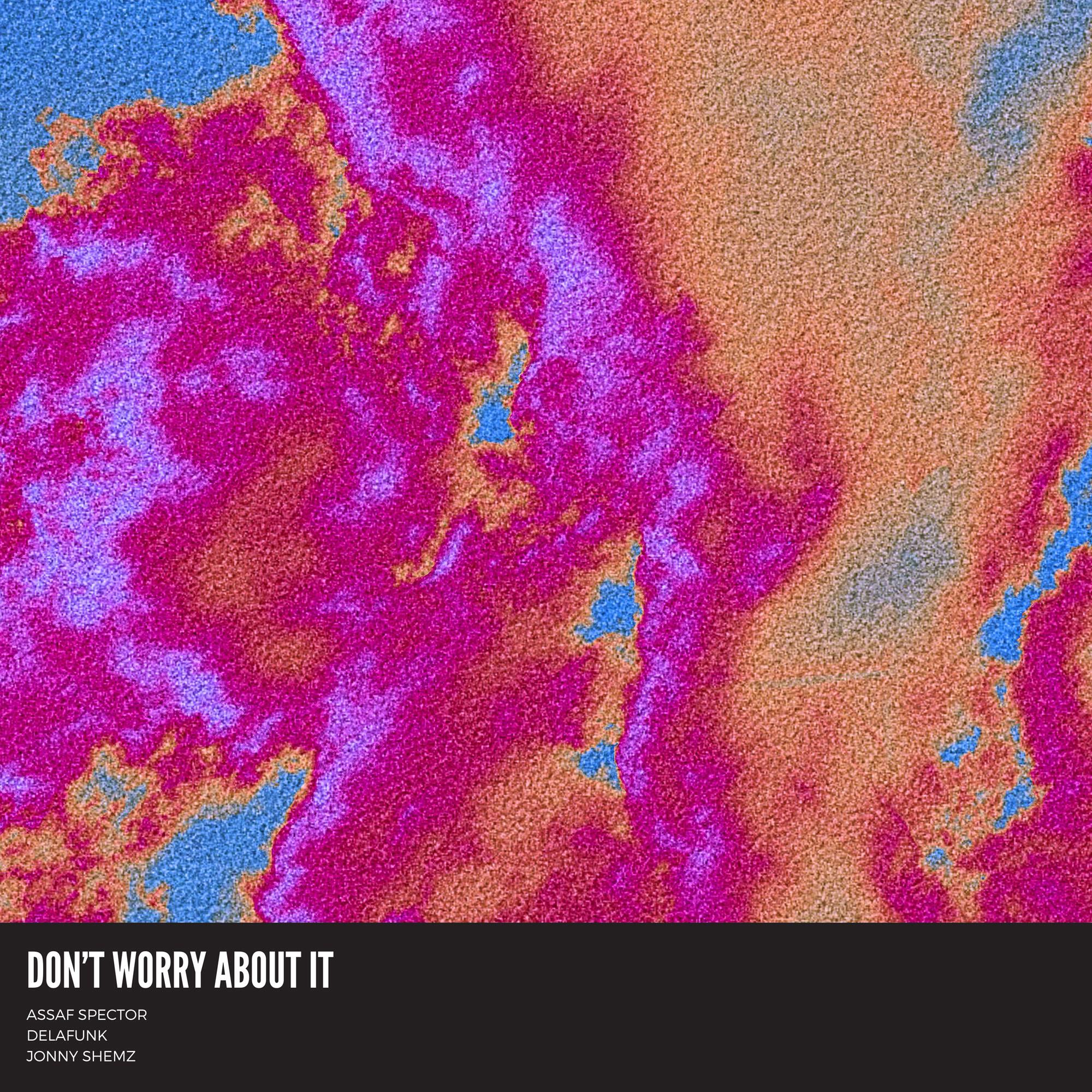 Релиз Don't Worry About It