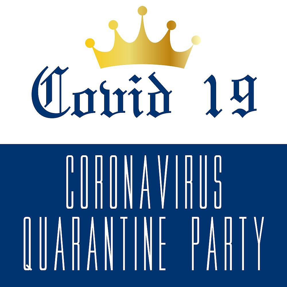 Постер альбома Covid 19 Coronavirus Quarantine Party