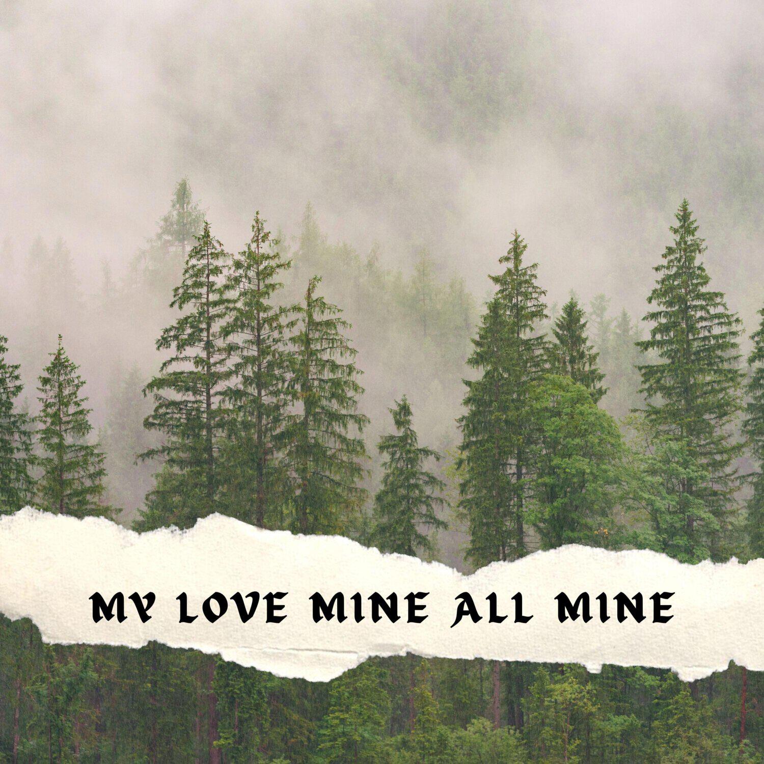 Релиз My Love Mine All Mine