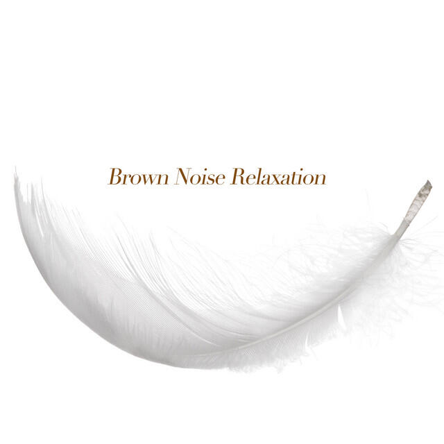Релиз Brown Noise Relaxation