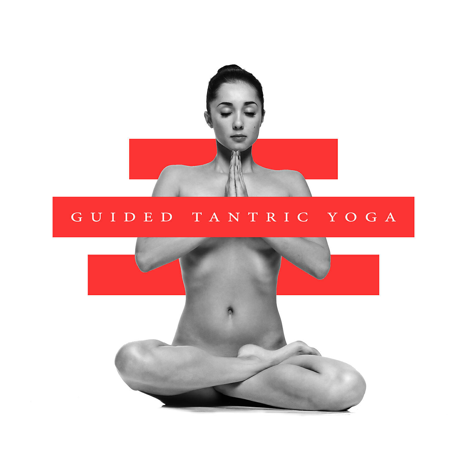 Релиз Guided Tantric Yoga: Improve Your Love Life, Intimacy and Closeness