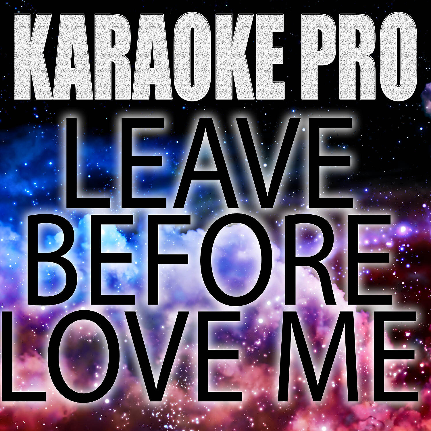 Постер альбома Leave Before You Love Me (Originally Performed by Marshmello and Jonas Brothers) (Karaoke)