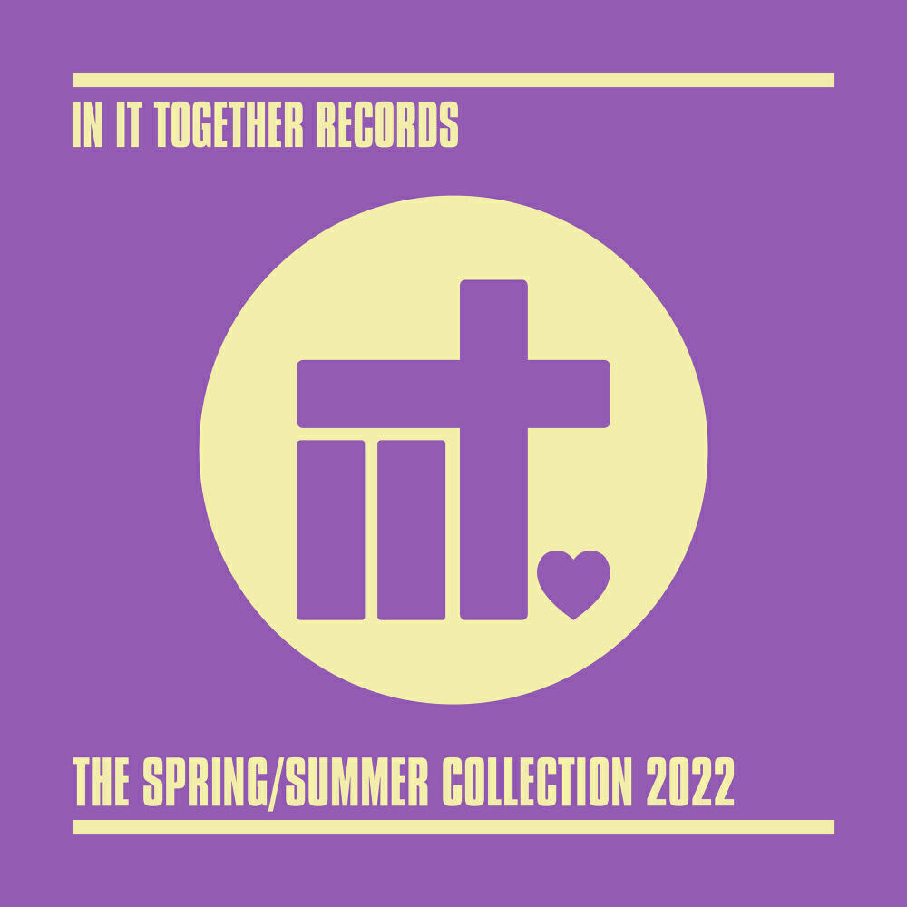 Релиз In It Together Records The Spring / Summer Collection 2022