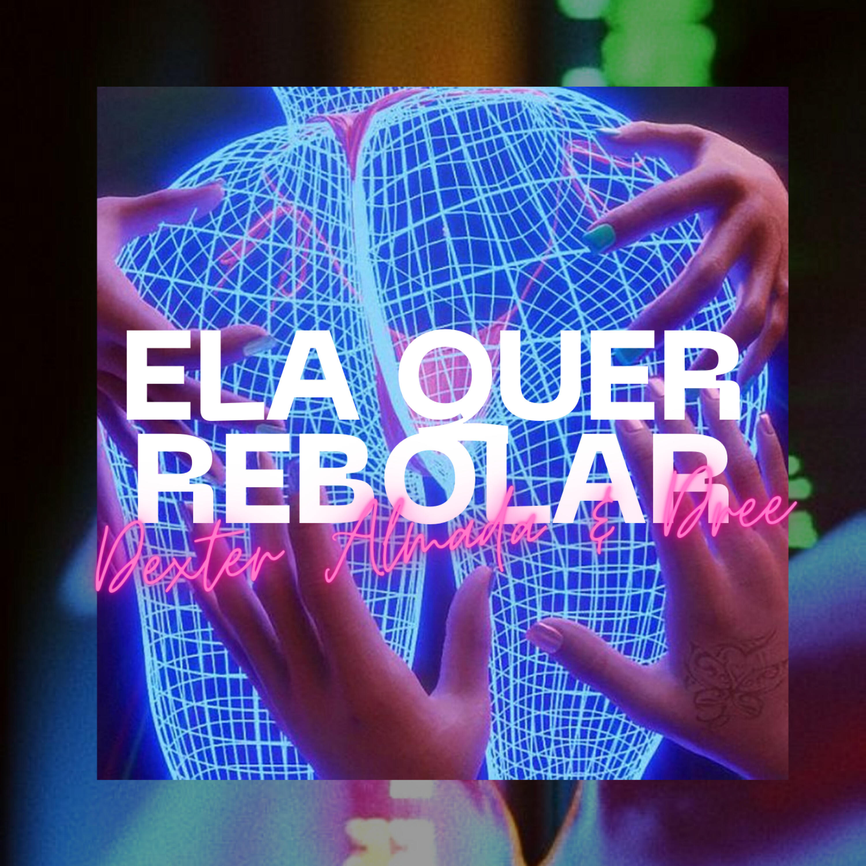 Релиз Ela Quer Rebolar