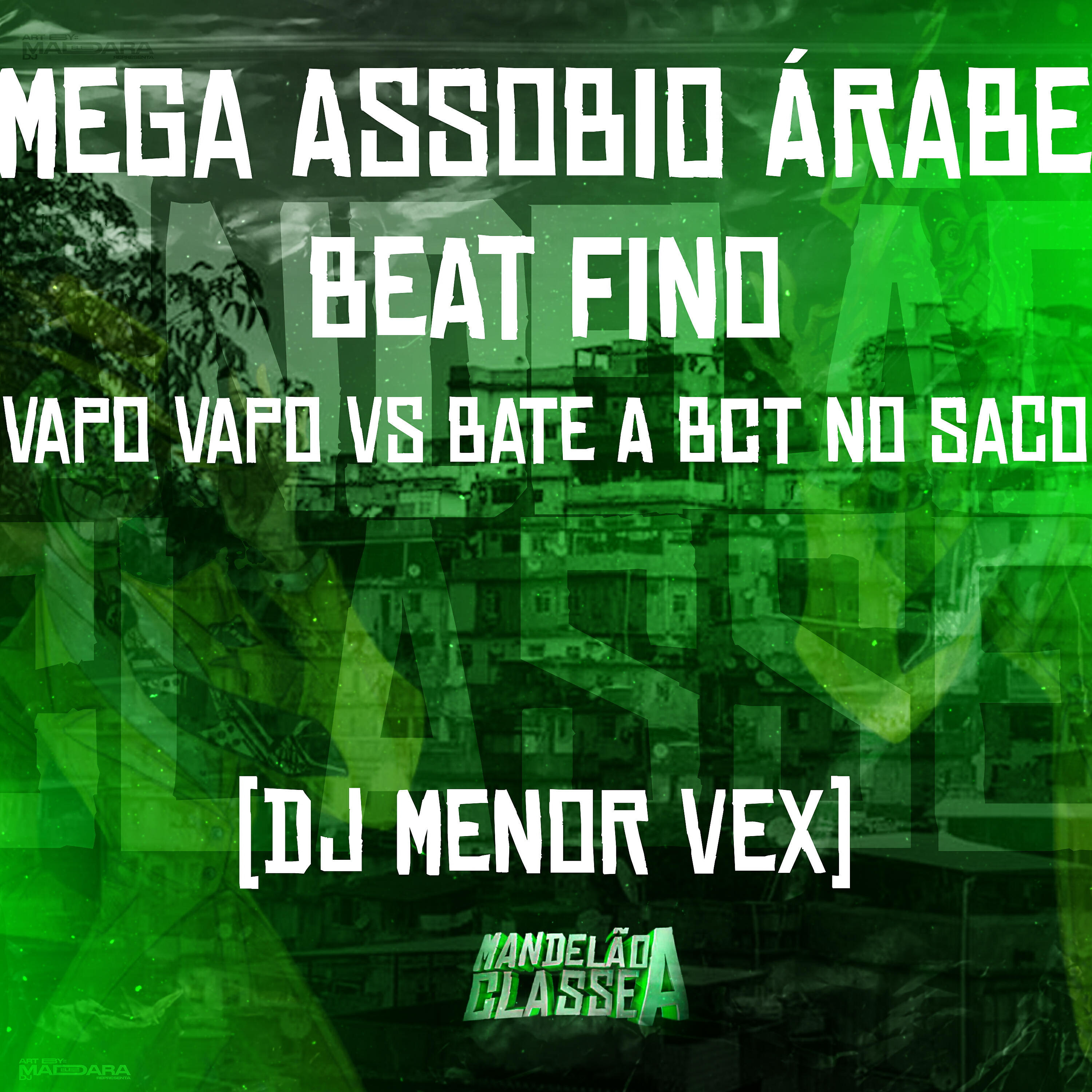 Альбом Mega Assobio Árabe - Beat Fino - Vapo Vapo Vs Bate a Bct no Saco исполнителя DJ Menor Vex