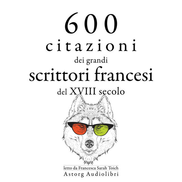 Релиз 600 citazioni dei grandi scrittori francesi del XVIII secolo (Le migliori citazioni)