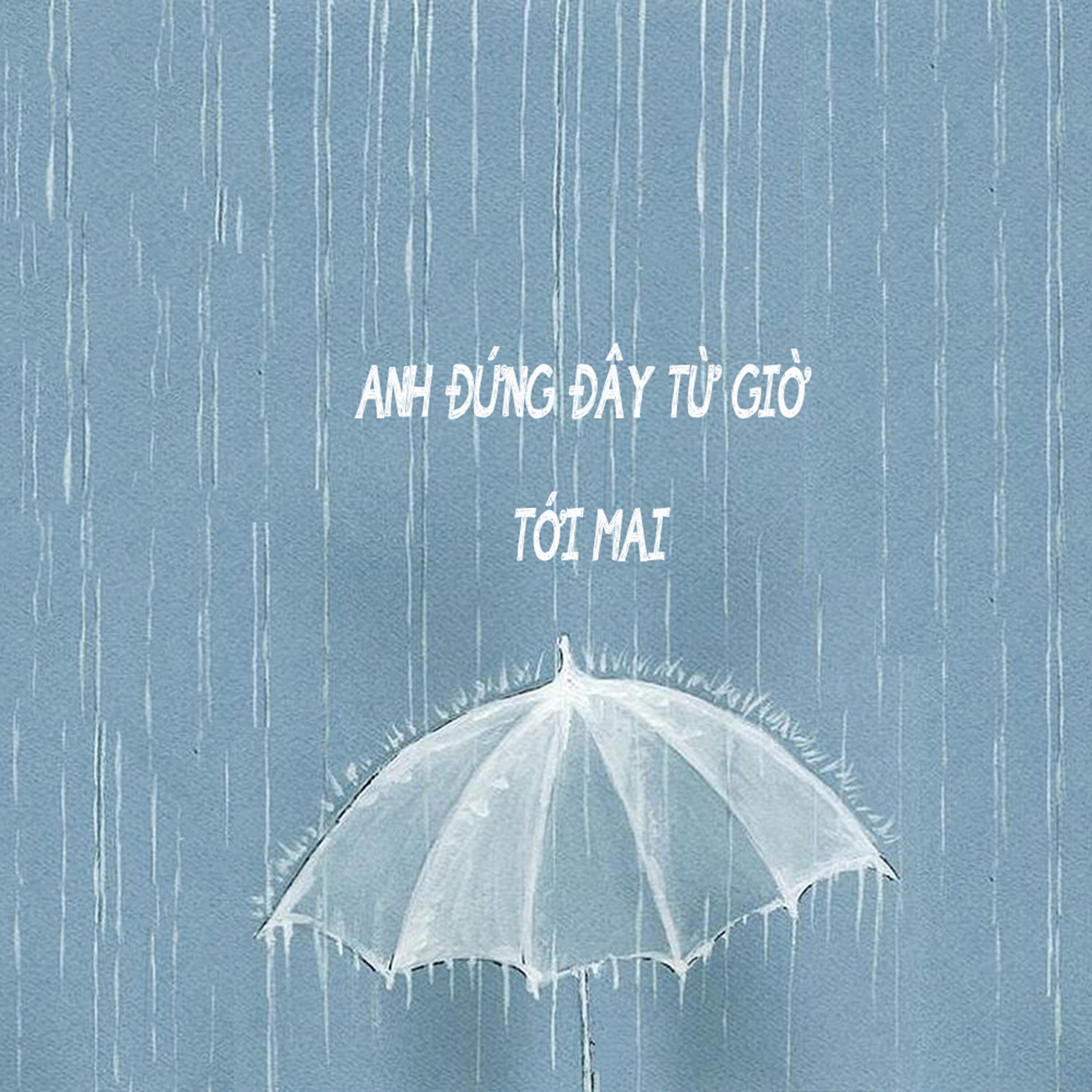 Релиз Anh Đứng Đây Từ Giờ Tới Mai