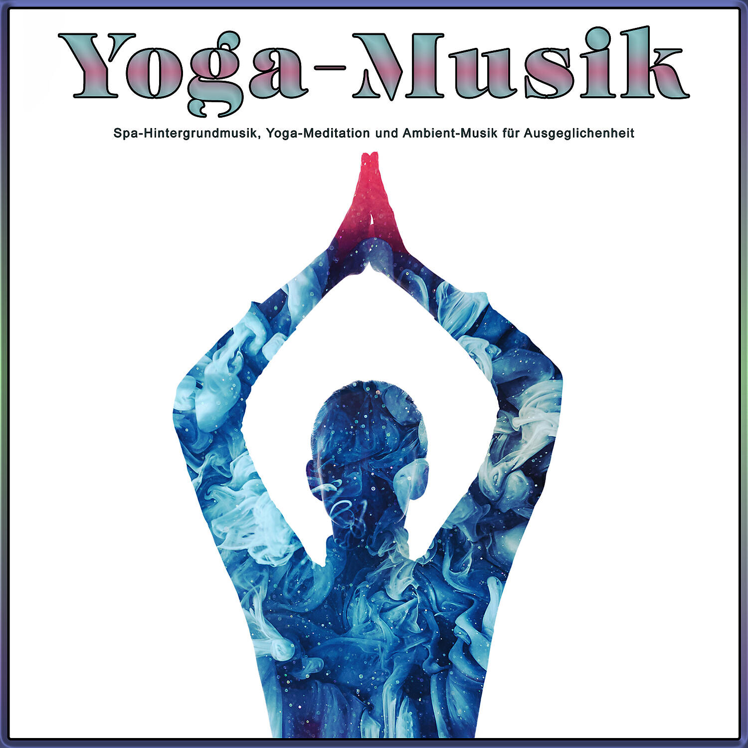 Релиз Yoga-Musik: Spa-Hintergrundmusik, Yoga-Meditation und Ambient-Musik für Ausgeglichenheit