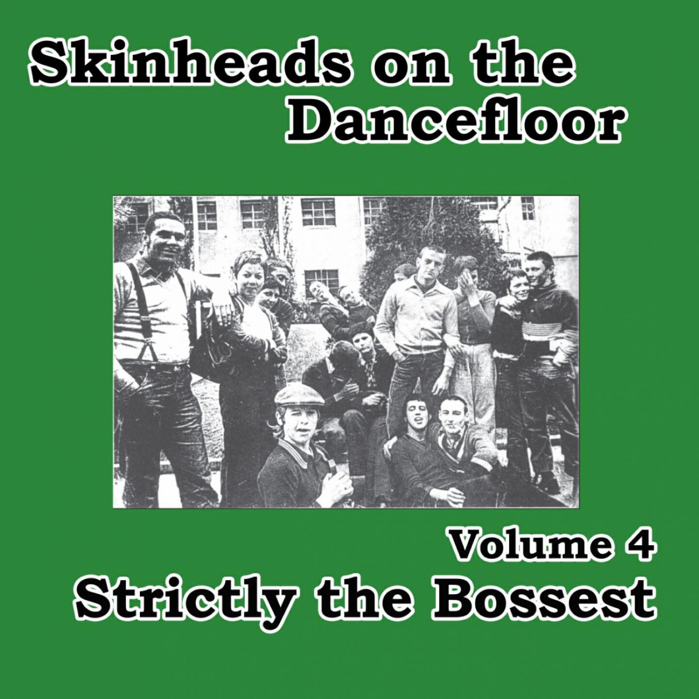 Релиз Skinheads on the Dancefloor, Vol. 4 - Strictly the Bossest
