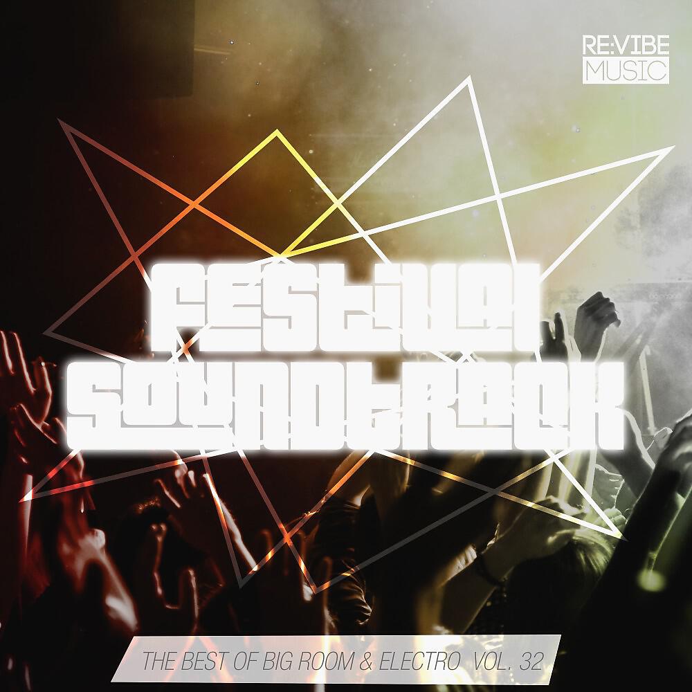 Релиз Festival Soundtrack: Best of Big Room & Electro, Vol. 32