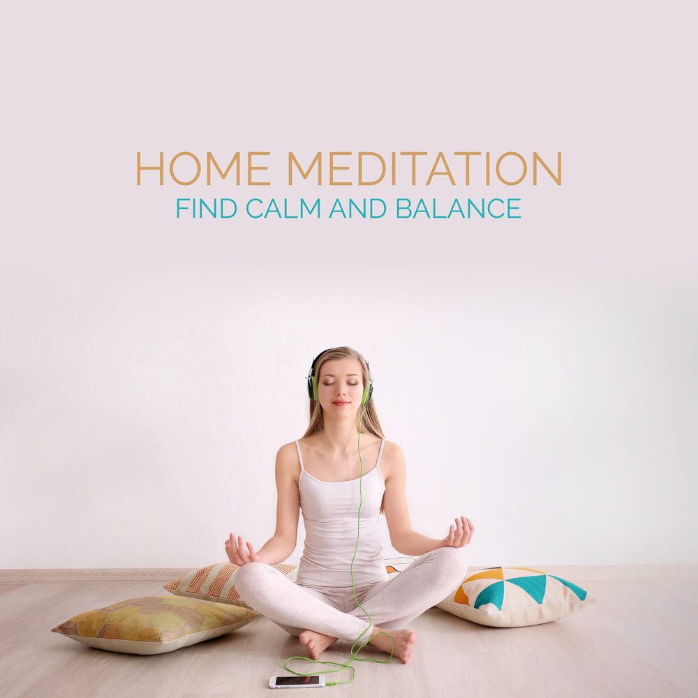 Релиз Home Meditation: Find Calm and Balance, Health Meditation, Daily Home Training, Meditation for a Better Mood