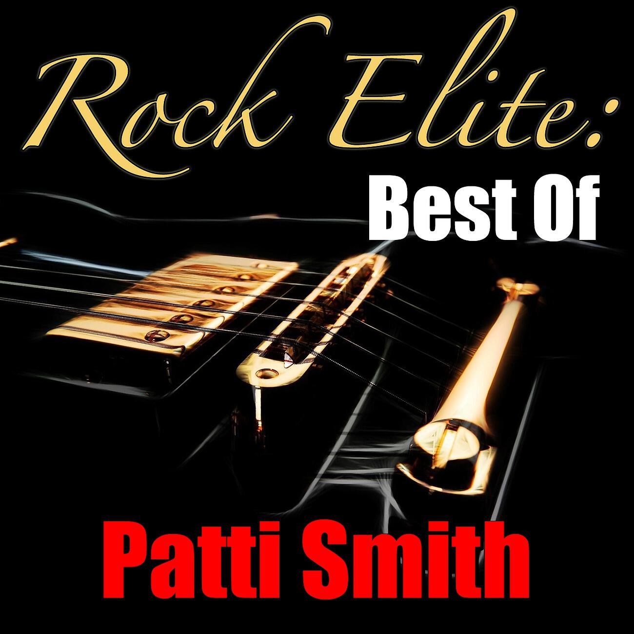 Релиз Rock Elite: Best Of Patti Smith