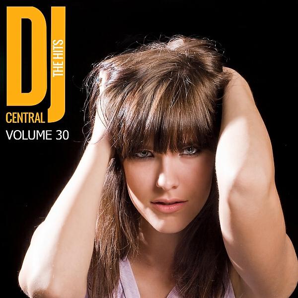 Релиз DJ Central - The Hits, Vol. 30