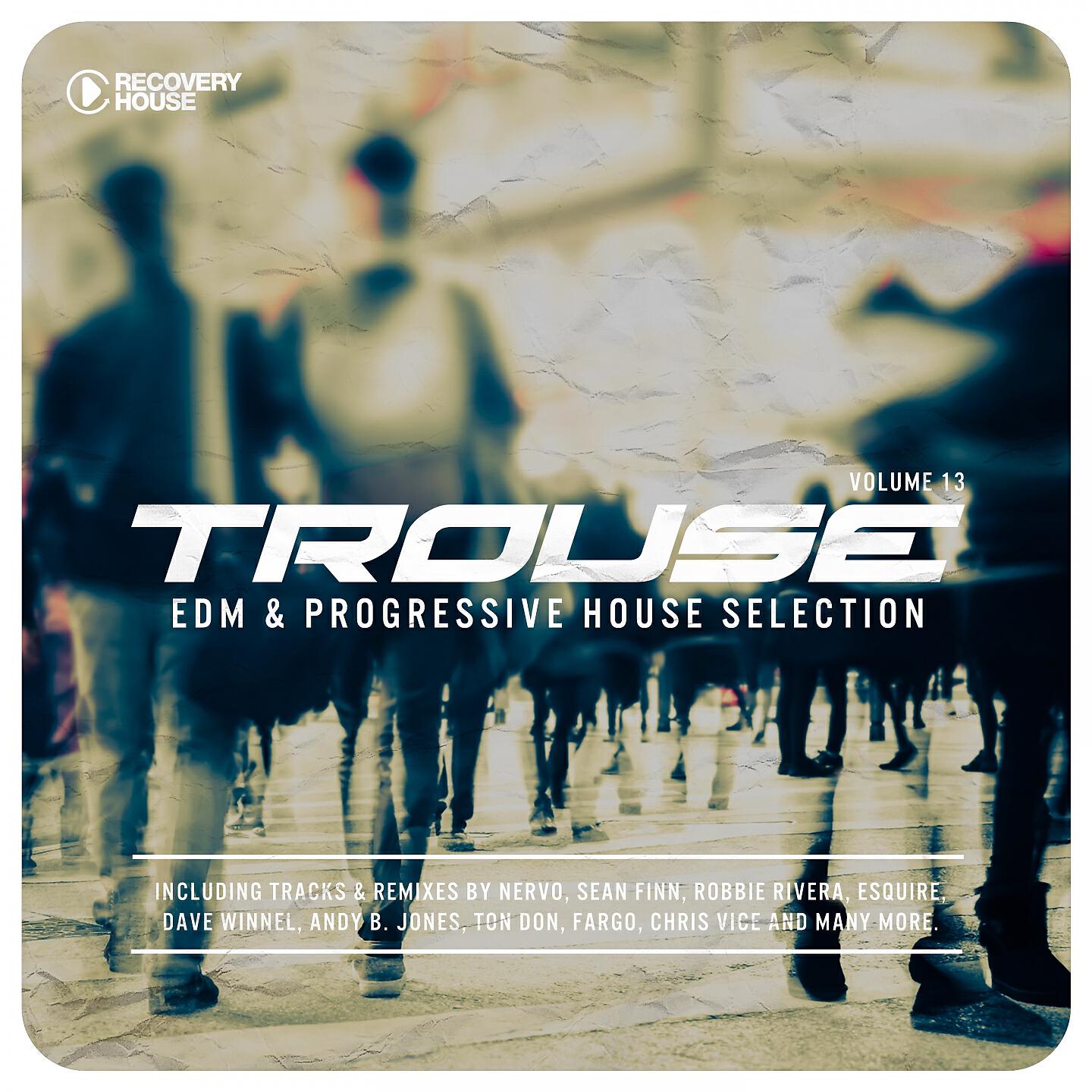 Релиз Trouse!  - EDM & Progressive House Selection, Vol. 13