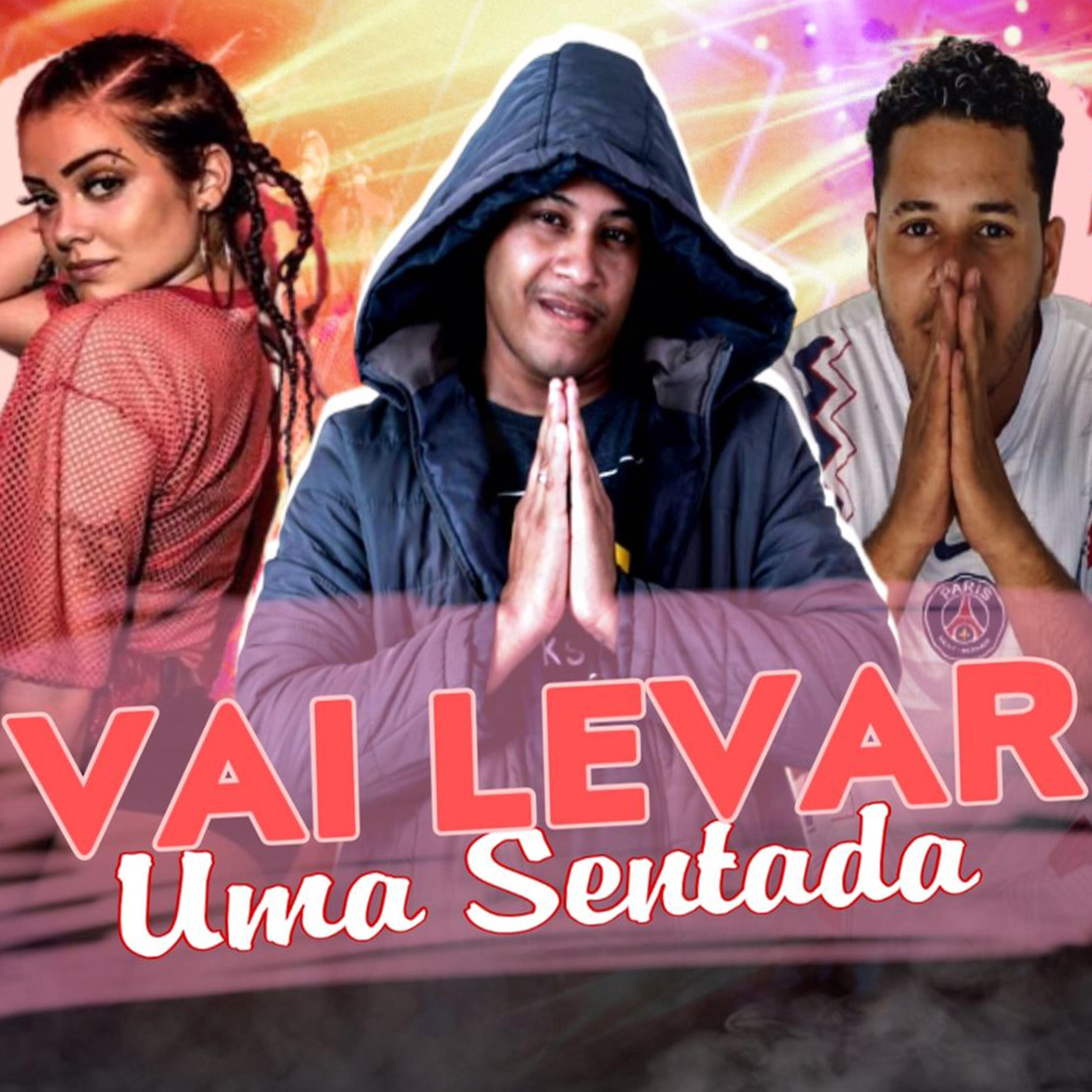 Релиз Vai Levar uma Sentada