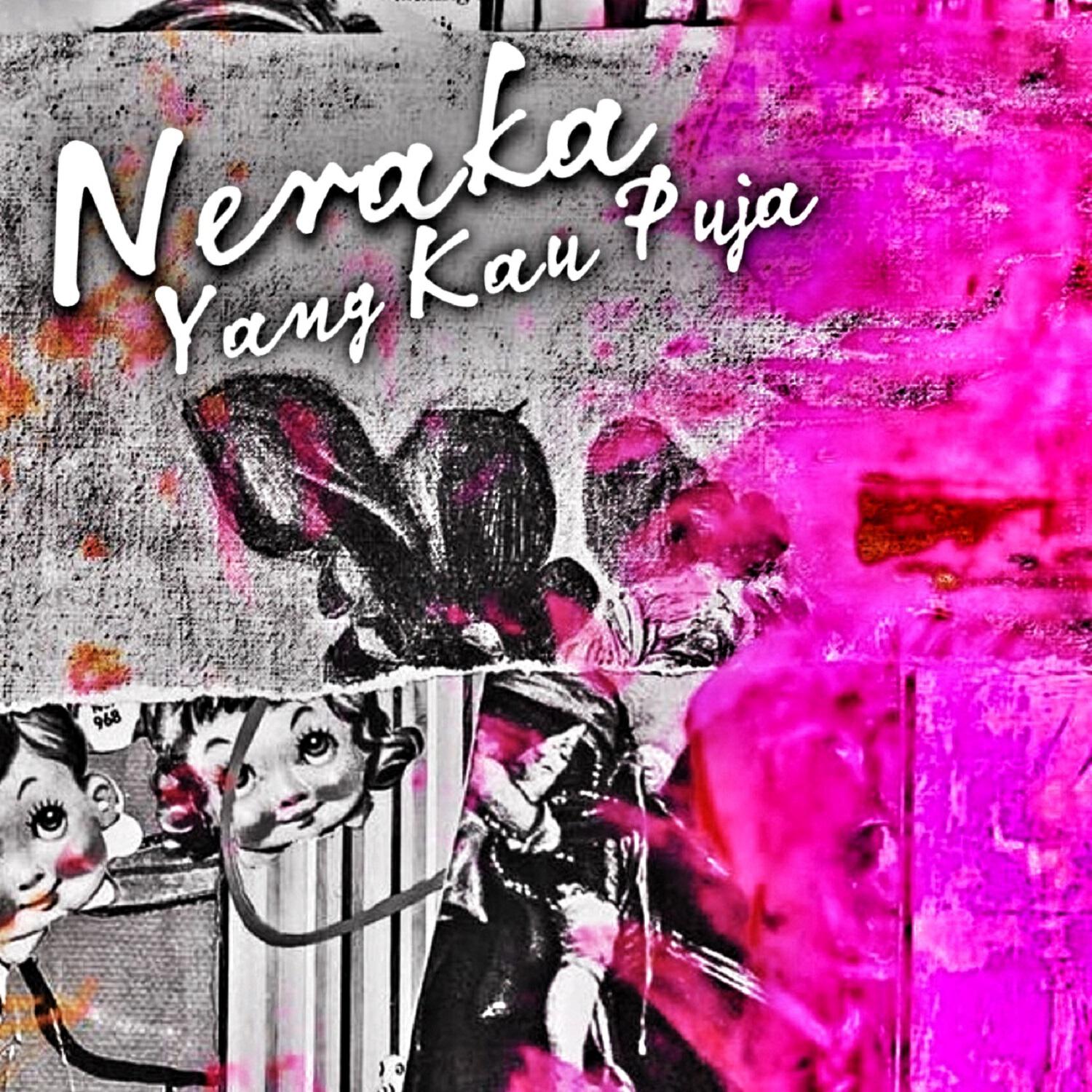 Релиз Neraka Yang Kau Puja