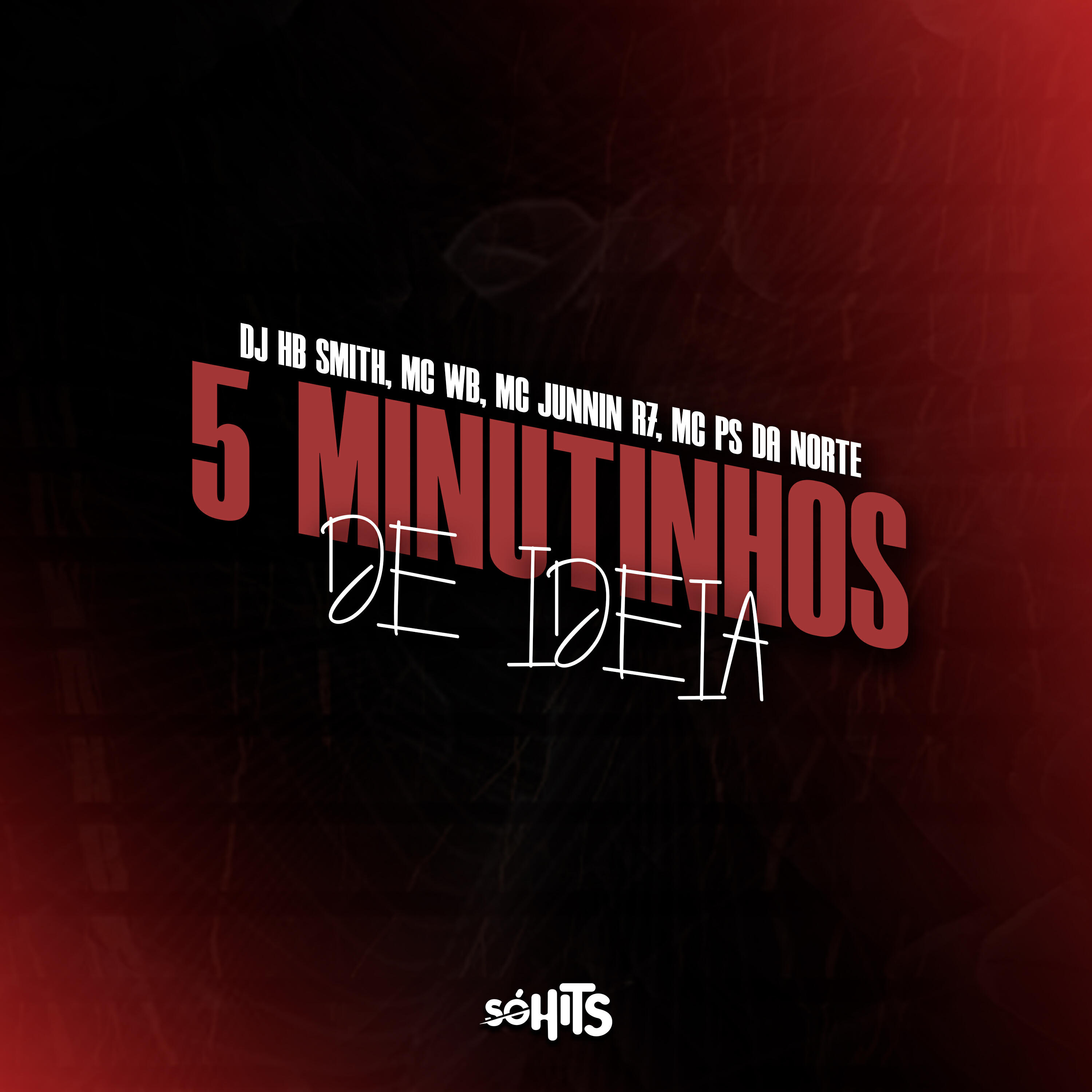 Скачать песню Dj Hb Smith, WB, Mc Junnin R7, Mc Ps Da norte - 5 Minutinhos de Ideia бесплатно в MP3 для Android и iOS