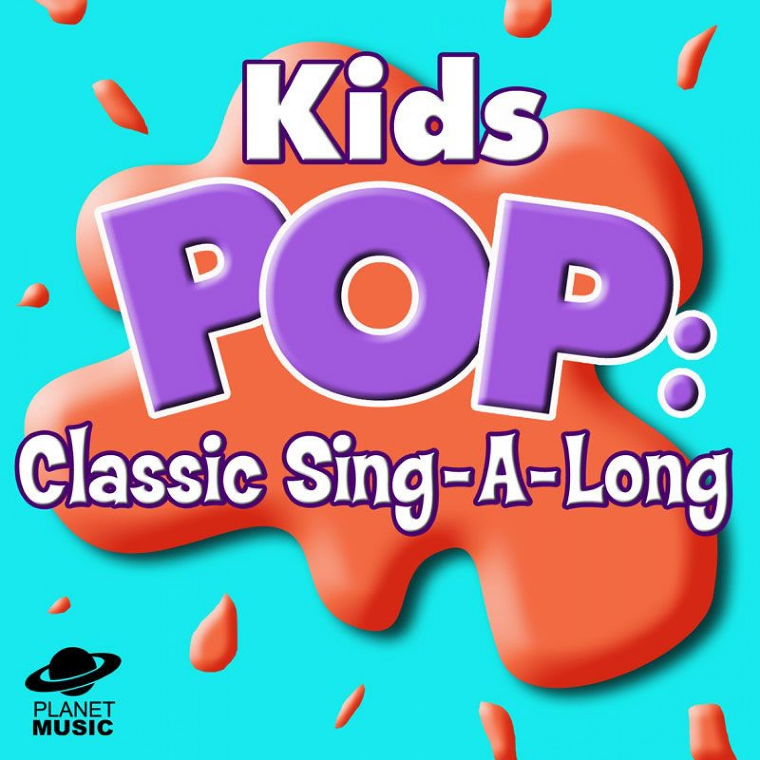 Релиз Kids Pop: Classis Sing-a-Long Songs