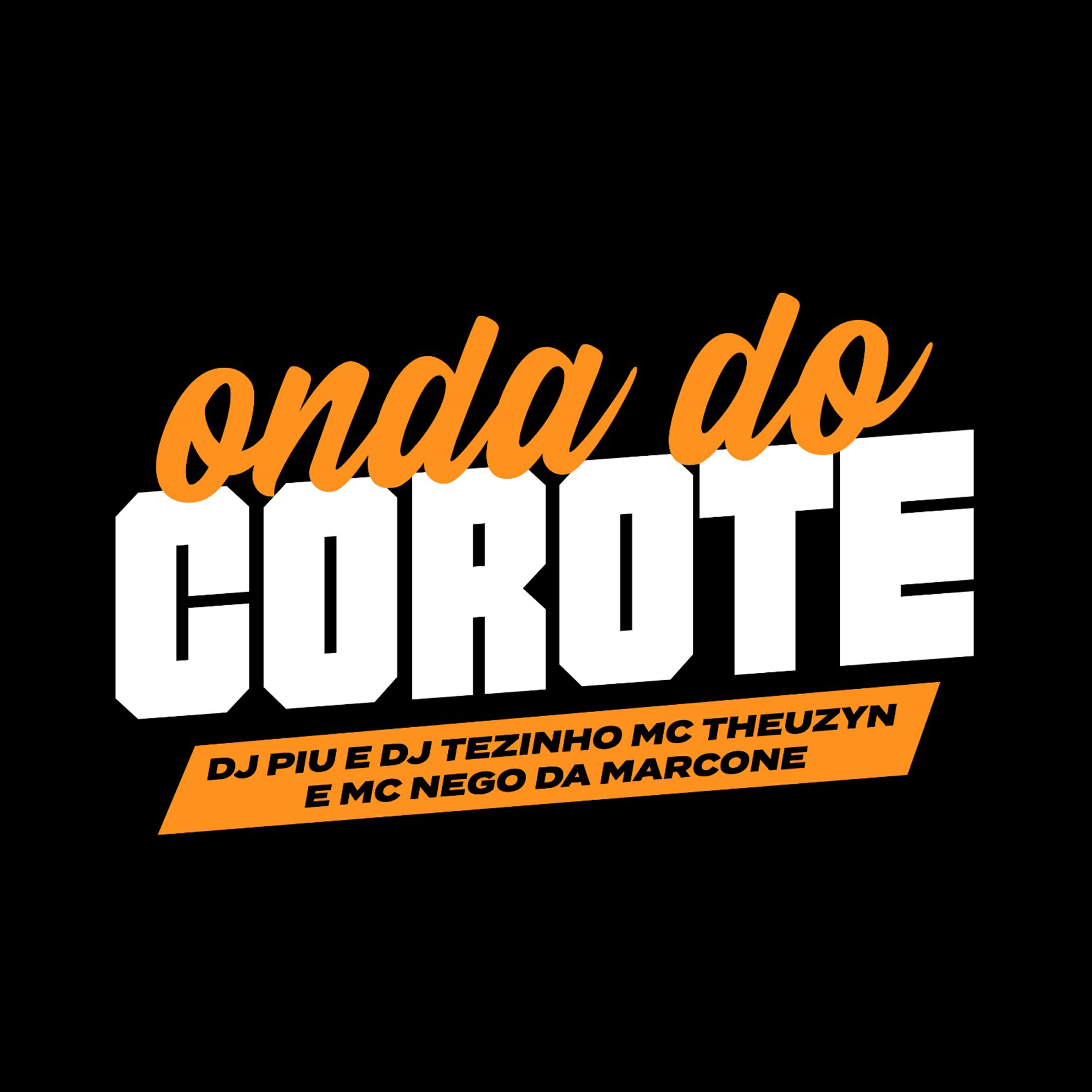 Скачать песню Dj Piu, MC Nego da Marcone, DJ Tezinho, MC Theuzyn - Onda do Corote бесплатно в MP3 для Android и iOS
