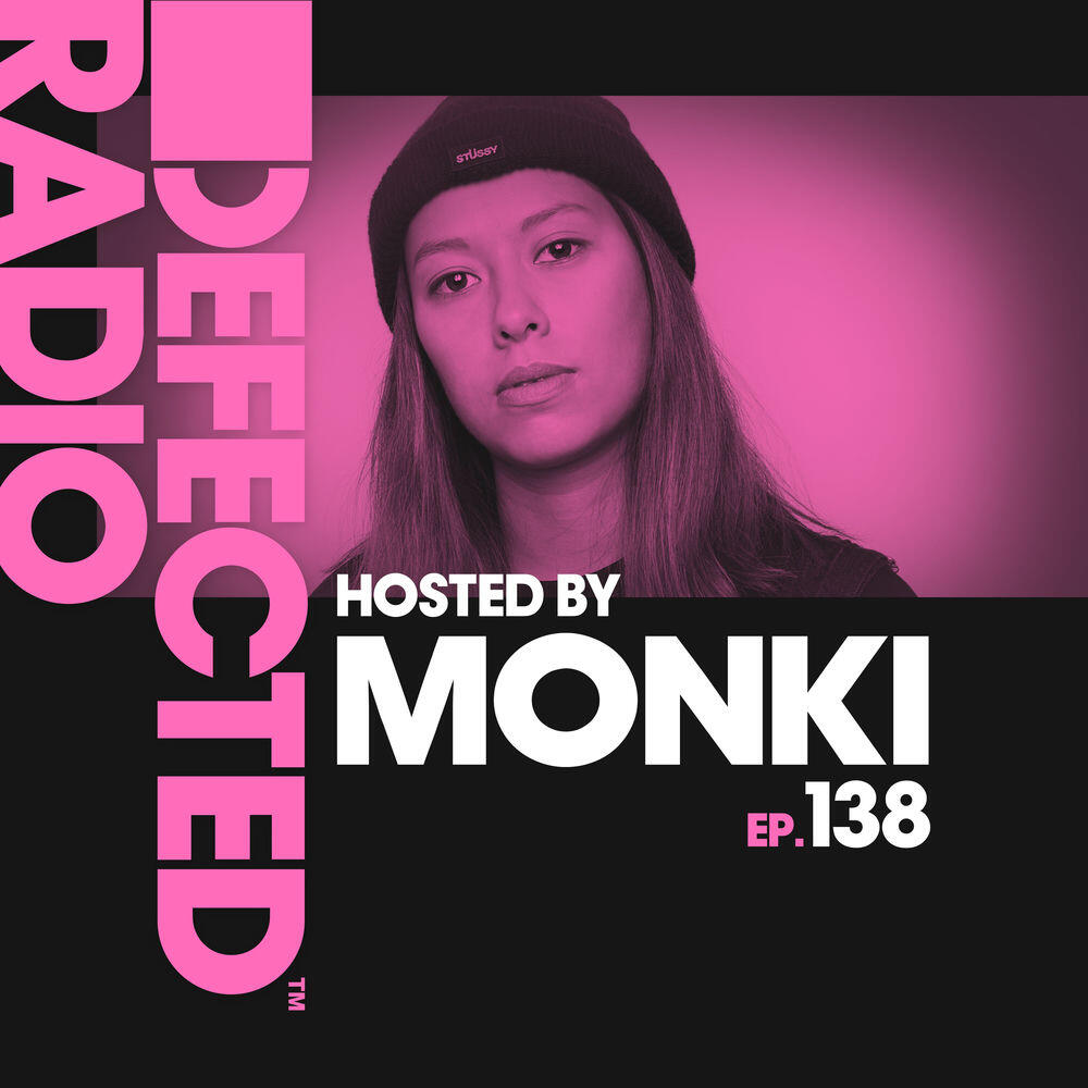Релиз Defected Radio Episode 138 (hosted by Monki)