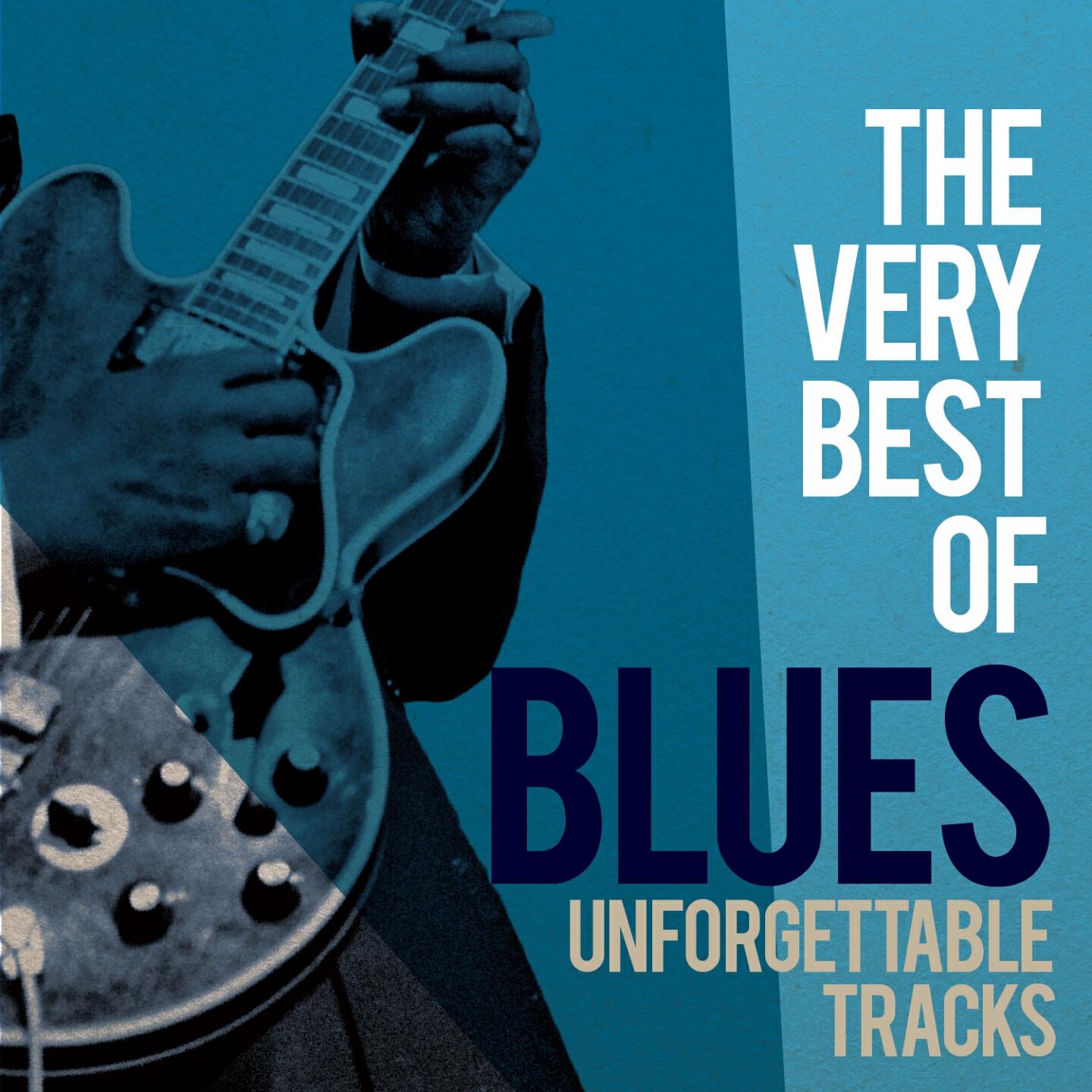 Релиз The Very Best of Blues (Unforgettable Tracks)