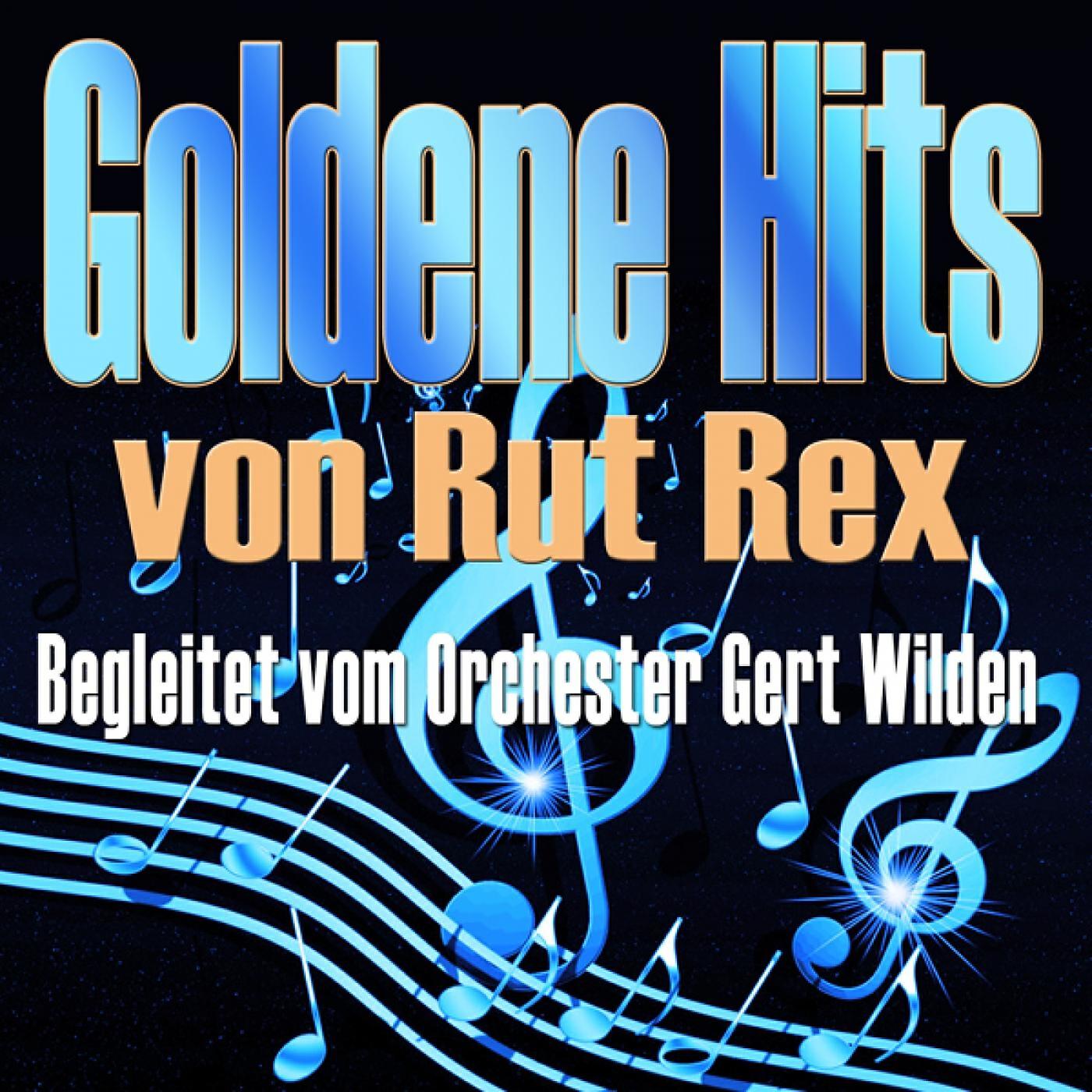 Релиз Goldene Hits von Rut Rex (Begleitet vom Orchester Gert Wilden)