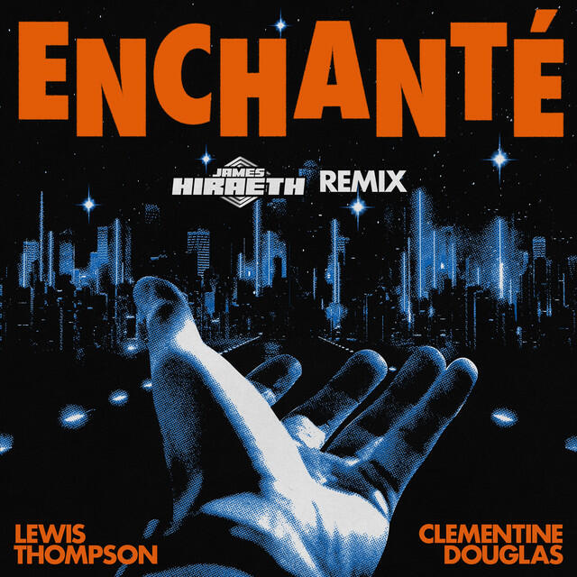 Релиз Enchanté (feat. Clementine Douglas) [James Hiraeth Remix]