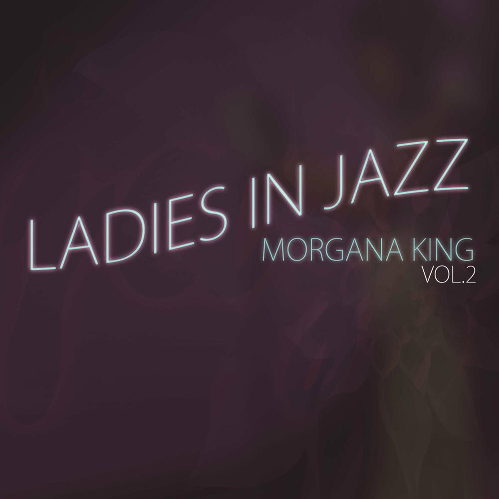 Релиз Ladies in Jazz, Vol. 2 - Morgana King