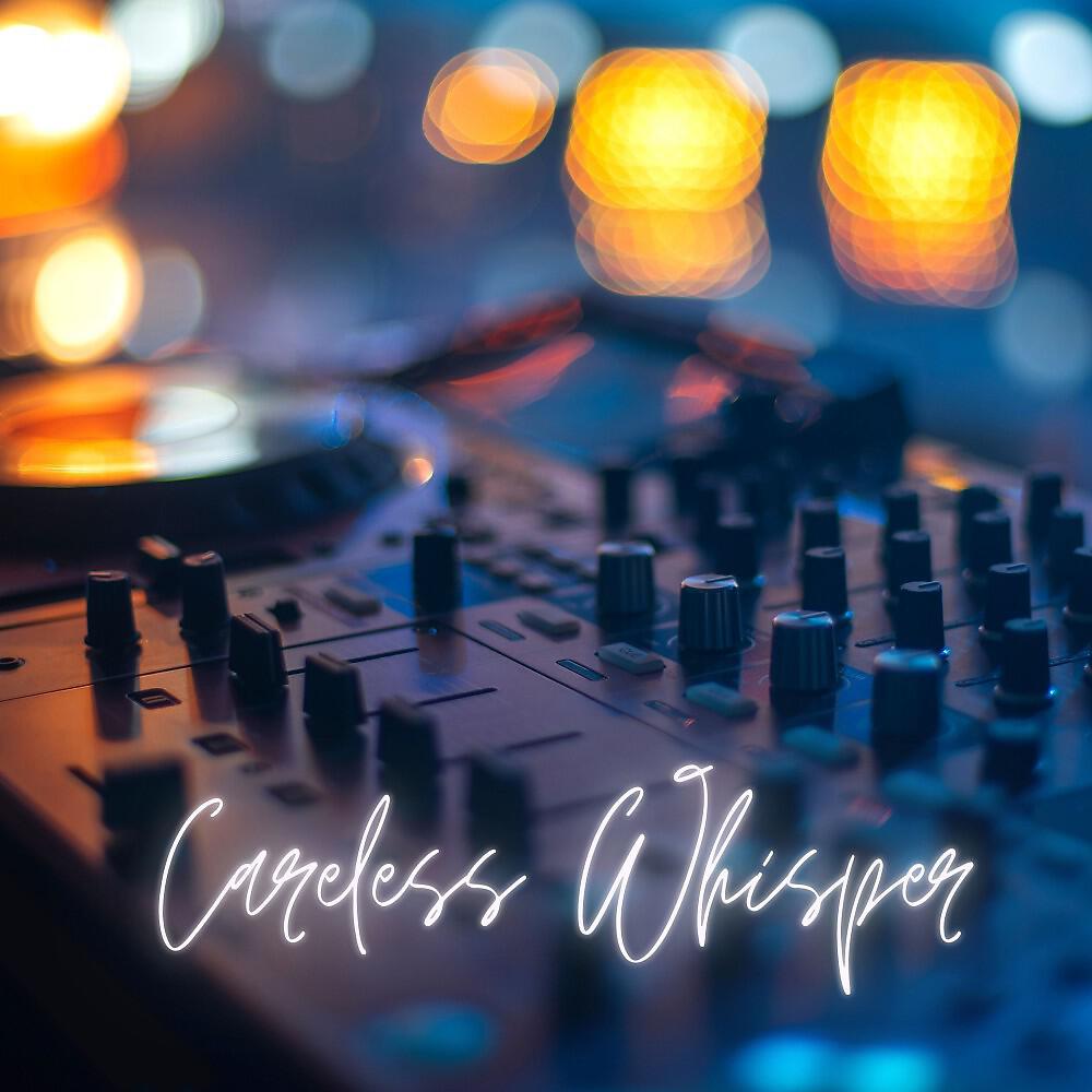 Релиз Careless Whisper