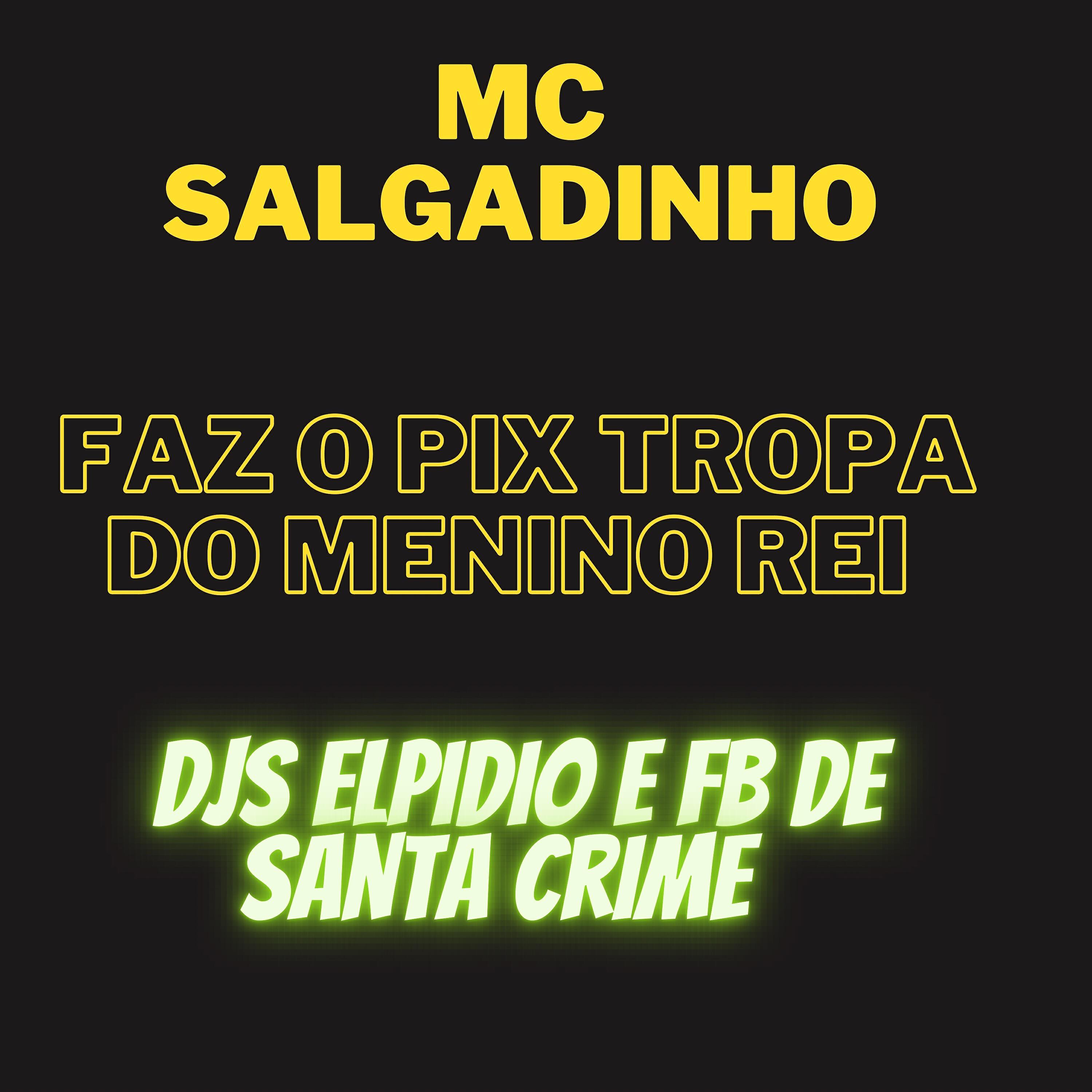Релиз Faz o Pix Tropa do Menino Rei