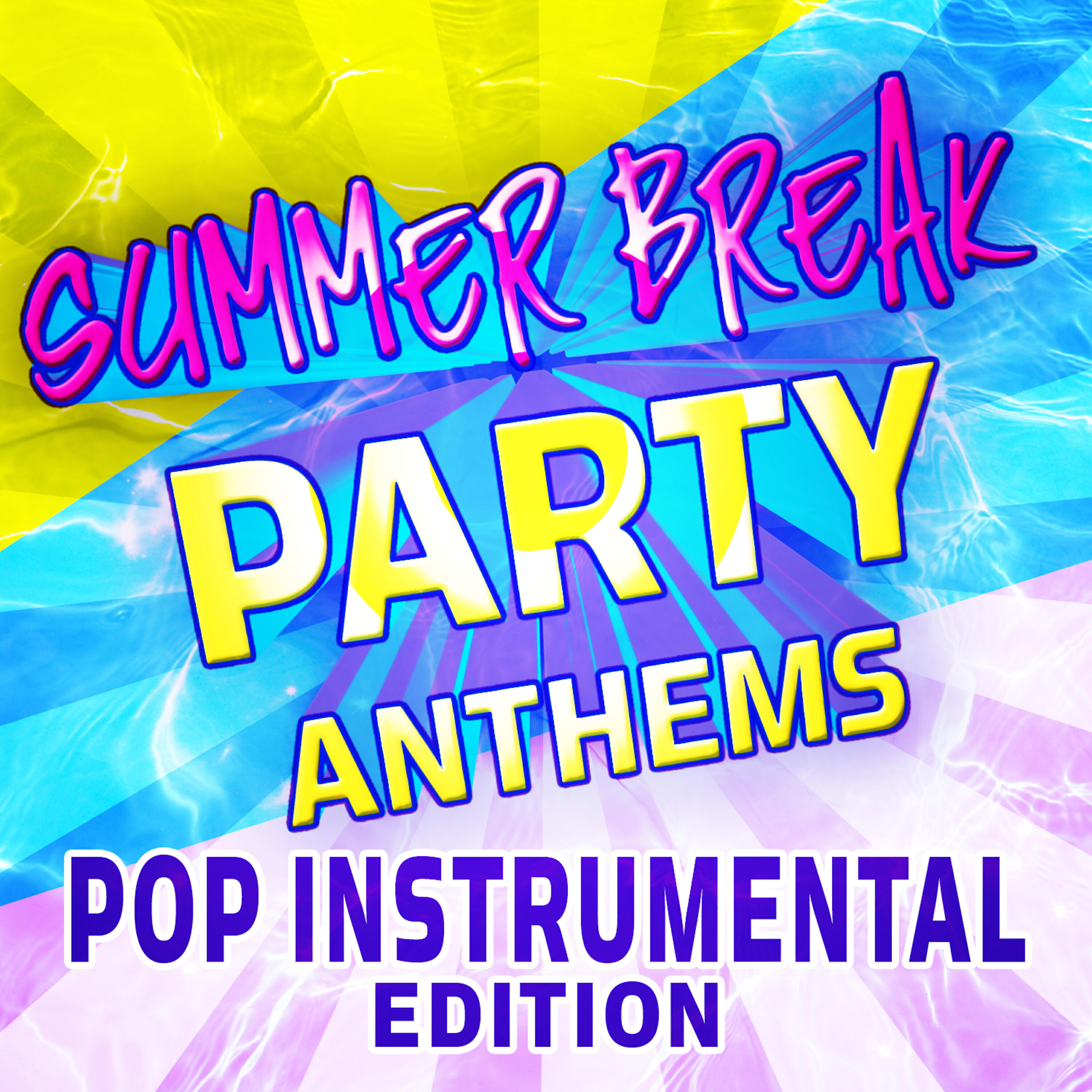 Релиз Summer Break Party Anthems - Pop Instrumental Edition