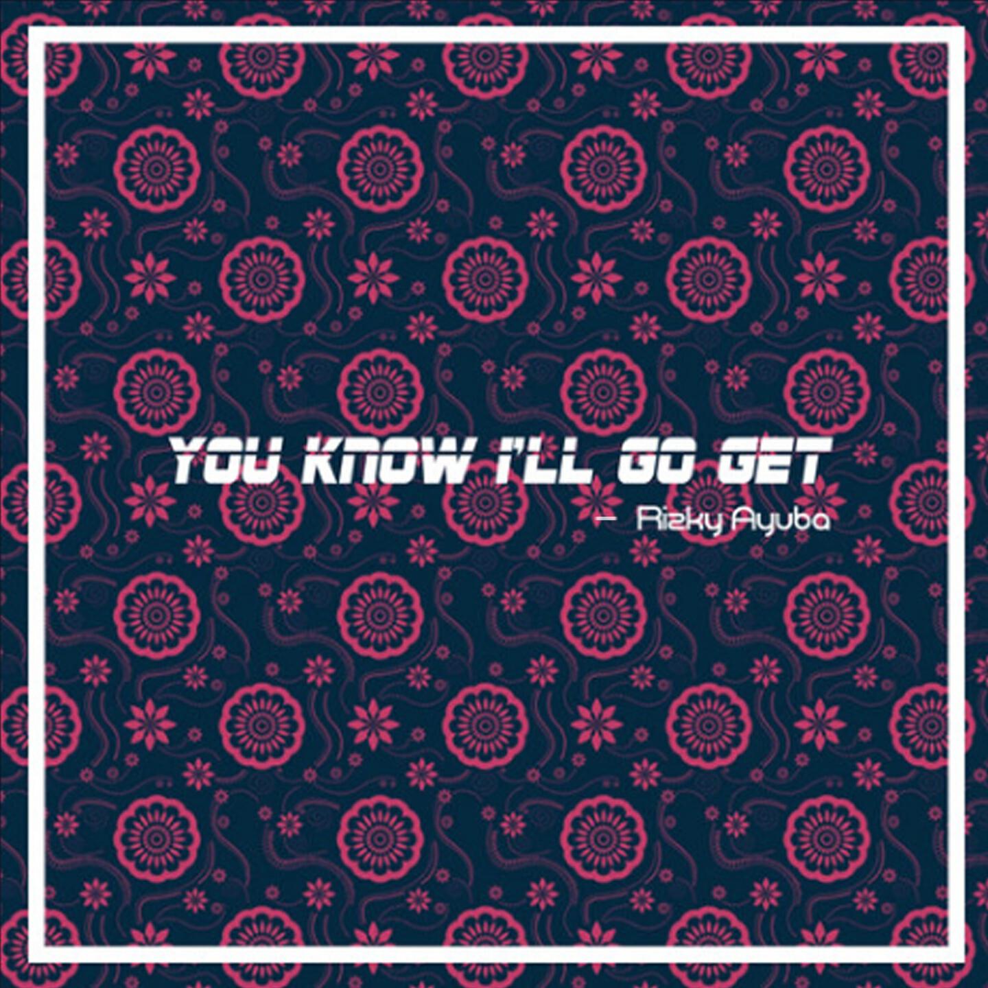 Релиз You Know I'll Go Get