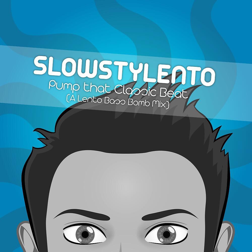Релиз Pump That Classic Beat (A Lento Bass Bomb Mix)