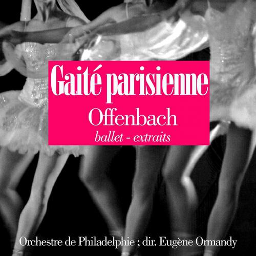 Релиз Offenbach : Gaité parisienne, ballet (Extraits)