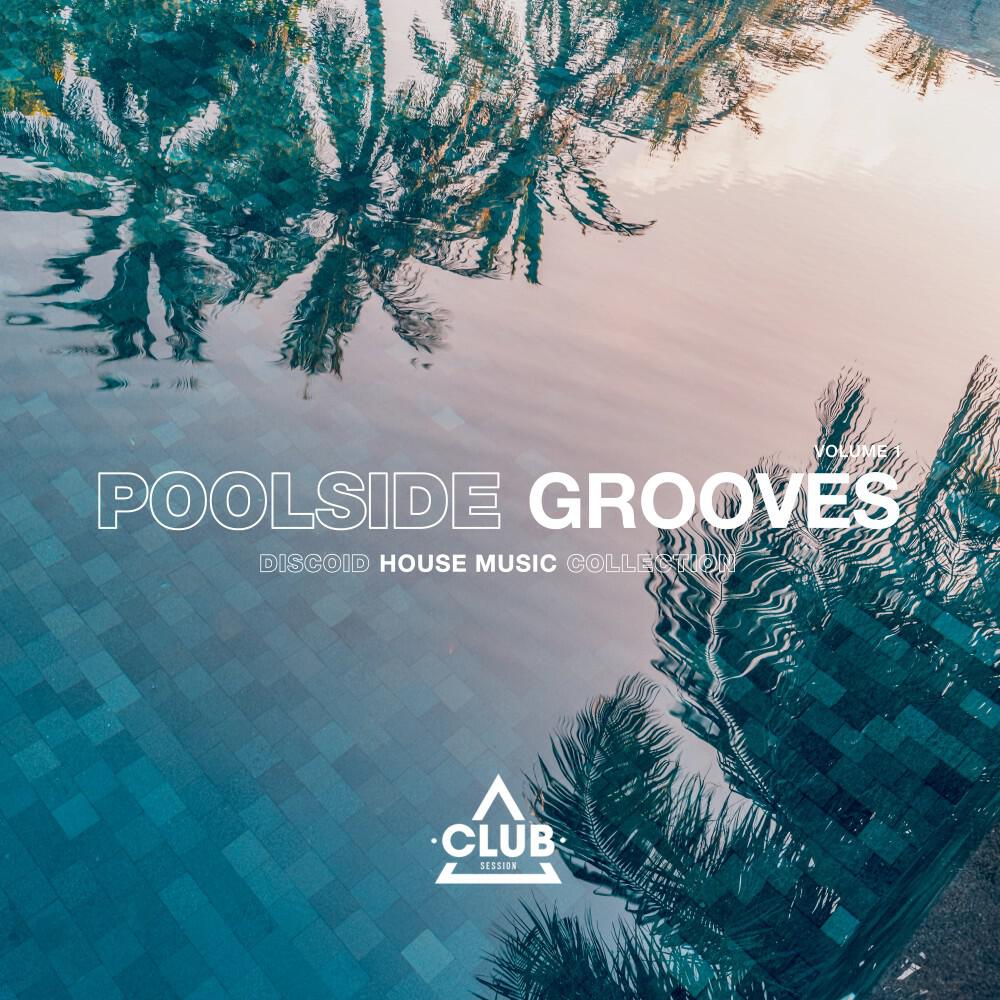 Релиз Poolside Grooves, Vol. 1