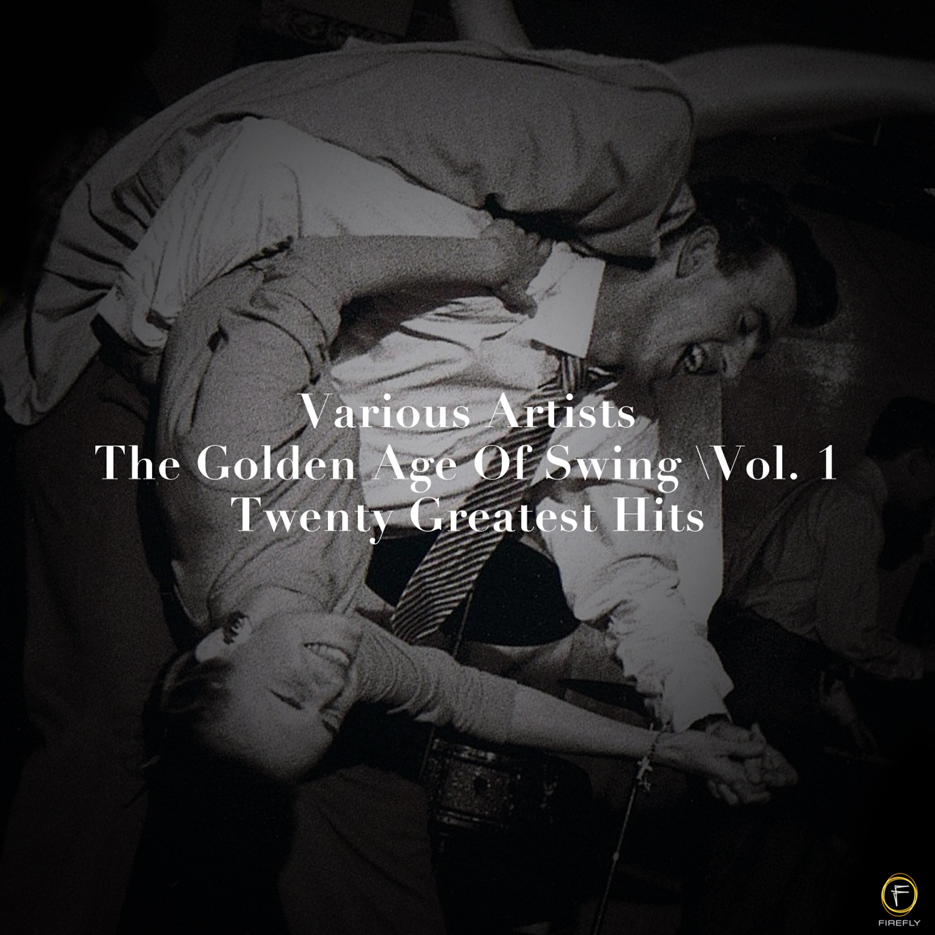 Постер альбома The Golden Age of Swing, Vol. 1: Twenty Greatest Hits
